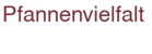 Pfannenvielfalt Pfannenvielfalt